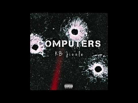 Computers (Remix) - KB Jizzle