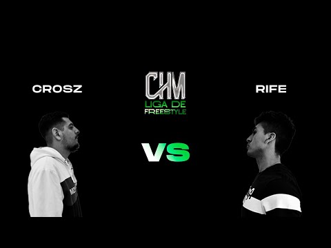 RIFE VS CROSZ - CHM Liga de Freestyle (Fecha 3)