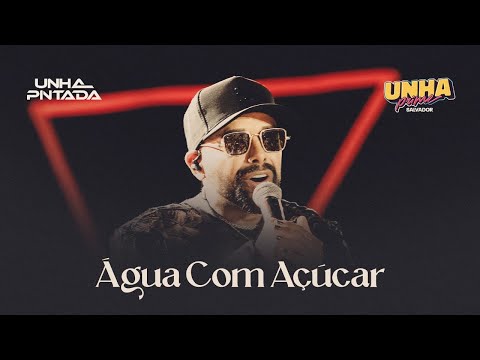 Unha Pintada - Água com Açúcar (Ao Vivo em Salvador)