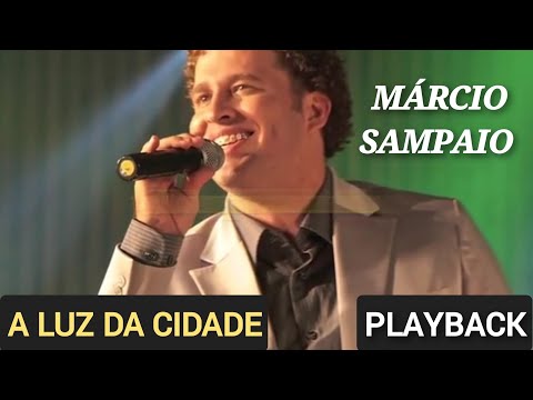 A Luz Da Cidade - Márcio Sampaio