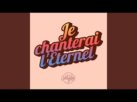 Je chanterai l'Eternel
