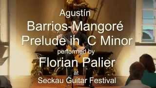 Florian Palier plays Prelude in C Minor by Agustín Barrios Mangoré