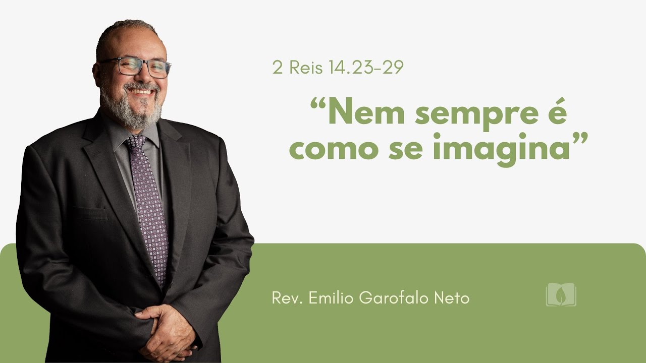 2 Kings 14:23-29 - It's not always what you imagine - Rev. Emilio Garofalo Neto