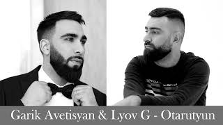Garik Avetisyan & Lyov G - Otarutyun (2023)