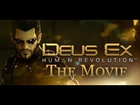 Deus Ex: Human Revolution - Cinematic Playthrough