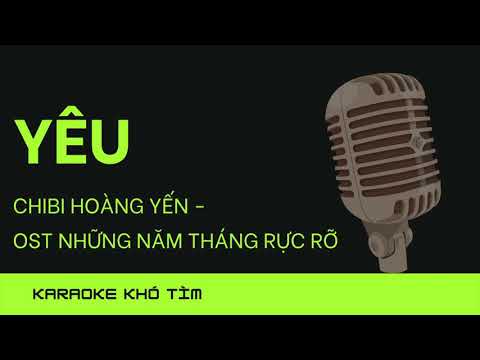 Yêu Karaoke | OST Những tháng năm rực rỡ | Chibi Hoàng Yến
