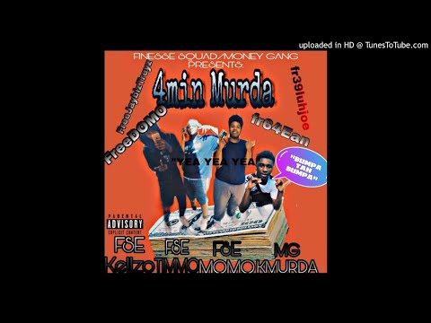 Finesse Squad (StompDown Kellzo, Tee’Hunchoo & StompDown Moskii) - 4 Min Murda ft. Kmurda Da Steppa