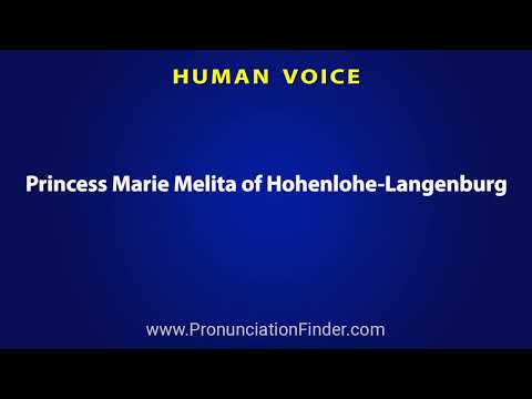 How To Pronounce Princess Marie Melita of Hohenlohe Langenburg