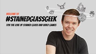 Welcome to Stained Glass Geek