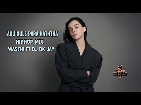 Adu Kule Para Haththa - HipHop Mix - DJ Dk JaY