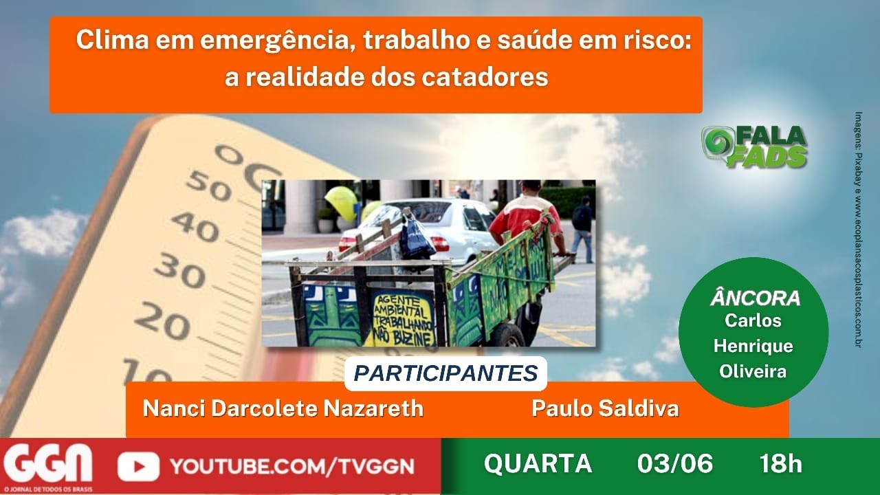 "Clima em emergência, trabalho e saúde em risco: a realidade dos catadores" - FALA FADS 3/6/26