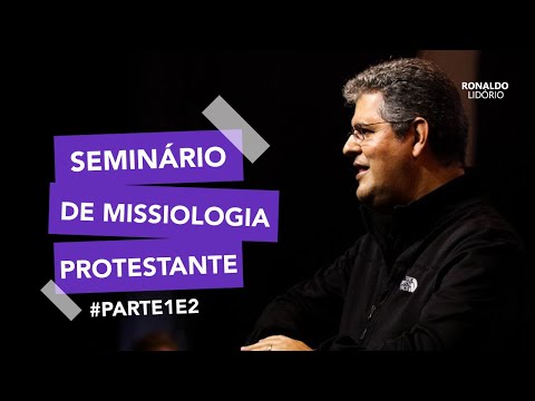Seminário de Missiologia Protestante - Módulo 1 e 2 #ronaldolidorio
