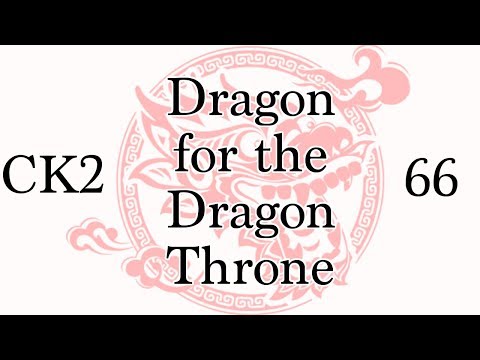 CK2: Dragon for the Dragon Throne - Ep.66