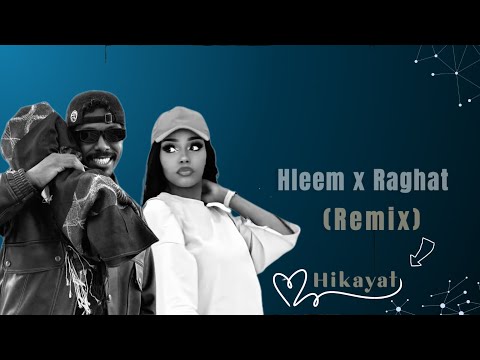 Hleem taj alser ‎x Raghad _ Hikayat(Remix)