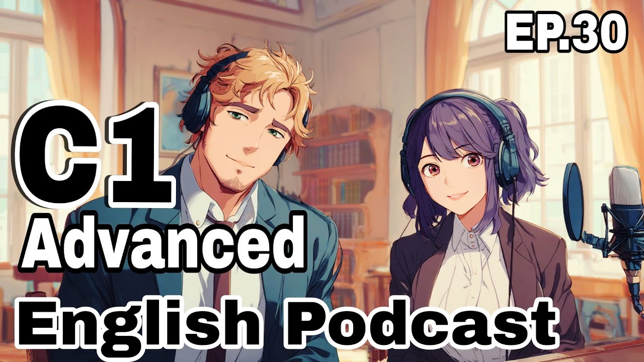 Elevate Your Ears: Dynamic C1 English Listening Challenge | C1 English listening Podcast Episode 30