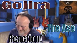 Gojira - The Axe (Reaction)