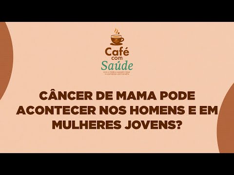 Câncer de mama pode acontecer nos homens e mulhere...