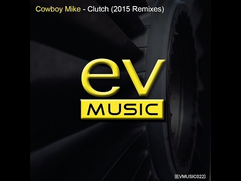 Cowboy Mike - Clutch (CBM Remix) [EV Music]