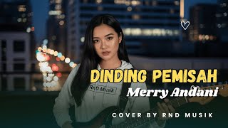 Download lagu Dinding Pemisah - Merry Andani | Pop Slow Rock Indonesia Paling Melankolis [COVER by RnD Musik] mp3