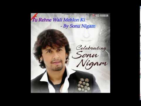 Tu Rehne Wali Mehlon Ki -  Sonu Nigam made by Deepkaran