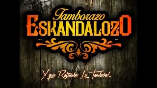 Tamborazo Eskandalozo-Zapateado Eskandalozo