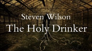 Steven Wilson - The Holy Drinker