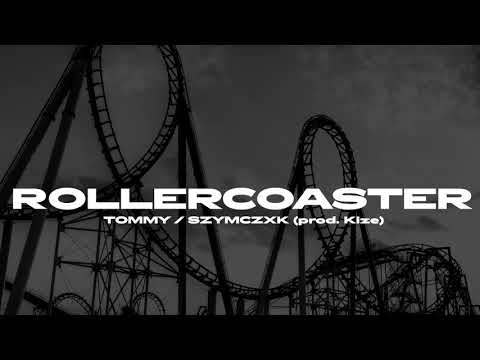 Tommy / Szymczxk - ROLLERCOASTER (prod. Kize)
