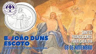 [08/11 | Beato João Duns Escoto | Franciscanos Conventuais]