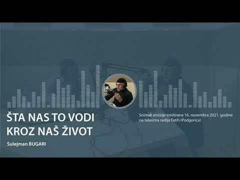 Radio Fatih (16. novembar 2021. godine ) - Šta nas to vodi kroz naš život