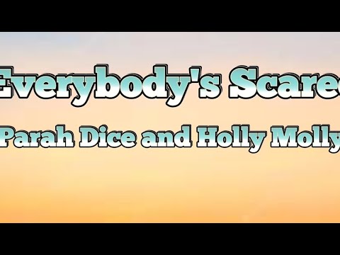 Parah Dice - Everybody's Scared ft. Holly Molly (Lyrics)