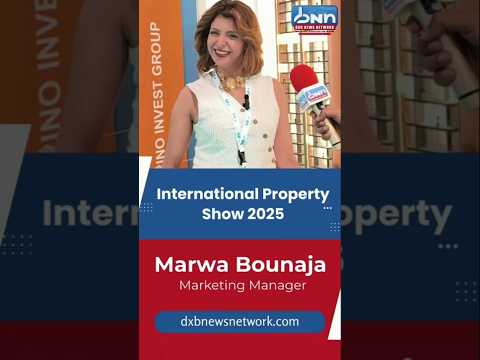 Marwa Bounaja from Rino Invest Group | International Property Show 2025 | DXB News Network