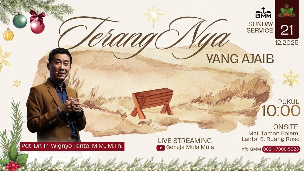 IBADAH NATAL GMM – TERANGNYA YANG AJAIB – Pdt. Dr. Ir. Wignyo Tanto, M.M., M.Th. (211225)