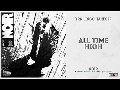 YRN Lingo, Takeoff - "All Time High" (Noir)