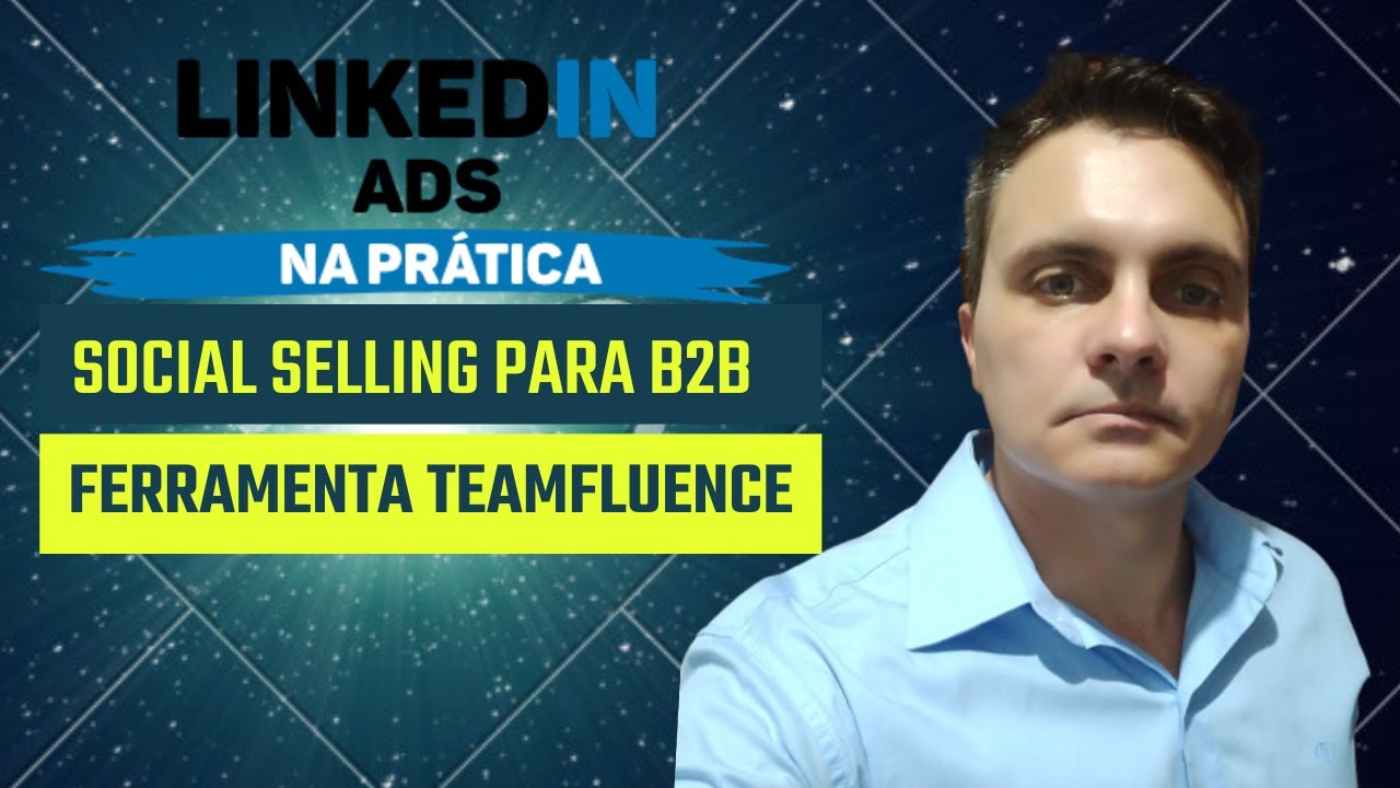 Linkedin: Ferramenta Teamfluencer Social Selling para Times B2B