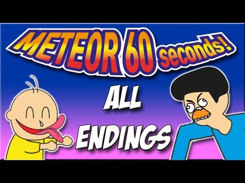 Meteor 60 Seconds!! - All Endings