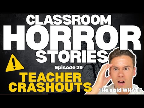 TEACHER CRASHOUT STORIES - Classroom Horror Stories - Episode 29