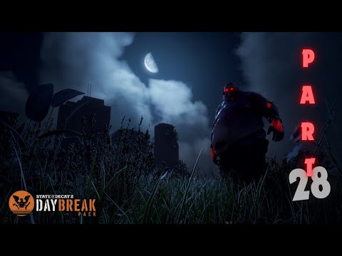 State of Decay 2 || PART 28 Walkthrough || Gameplay - (No Commentary)