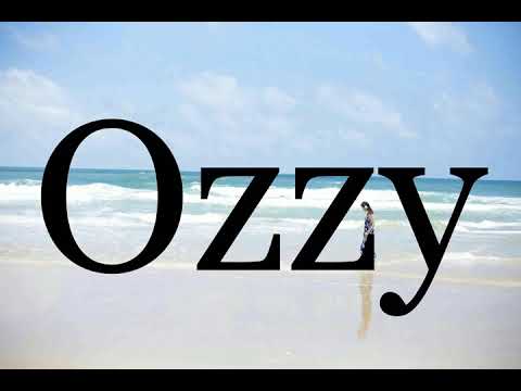 How To Pronounce Ozzy🌈🌈🌈🌈🌈🌈Pronunciation Of Ozzy