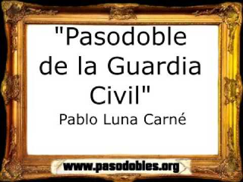 Pasodoble de la Guardia Civil (Socorro en Sierra Morena) - Pablo Luna Carné [Pasodoble]