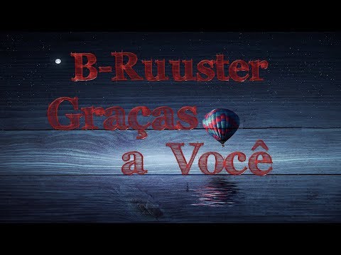 B-Ruuster - Graças a você (Prod Veherion/Doble A nc Beats)