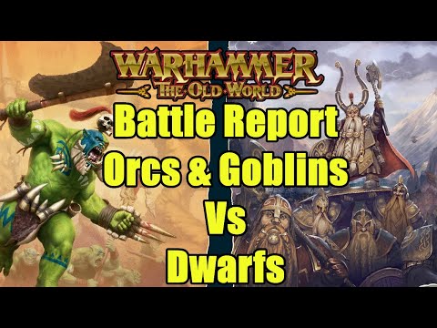 Orcs & Goblins Vs Dwarfs - Battle Report - Warhammer The Old World