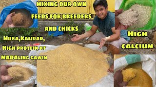 MIXING OUR OWN FEEDS FOR BREEDERS AND CHICKS | MURA,KALIDAD,HIGH PRPOTEIN AT MADALING GAWIN | GENSAN