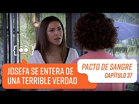 Josefa se entera de una terrible verdad | Pacto de Sangre | Capítulo 37