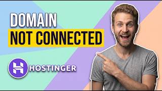 How To Fix Your Domain Is Not Connected To Hostinger (Easy Guide)