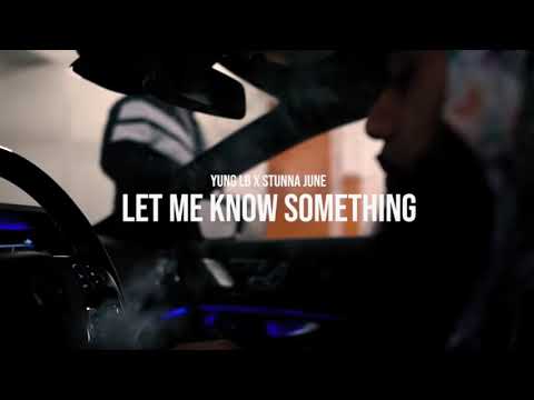 Yung LB & Stunna June - Let Me Know Something (p. Stunna June & DTB)