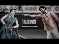 VALAYAPATTI Slowed X Reverb