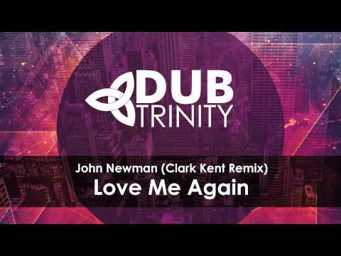 John Newman - Love Me Again (Clark Kent Remix)