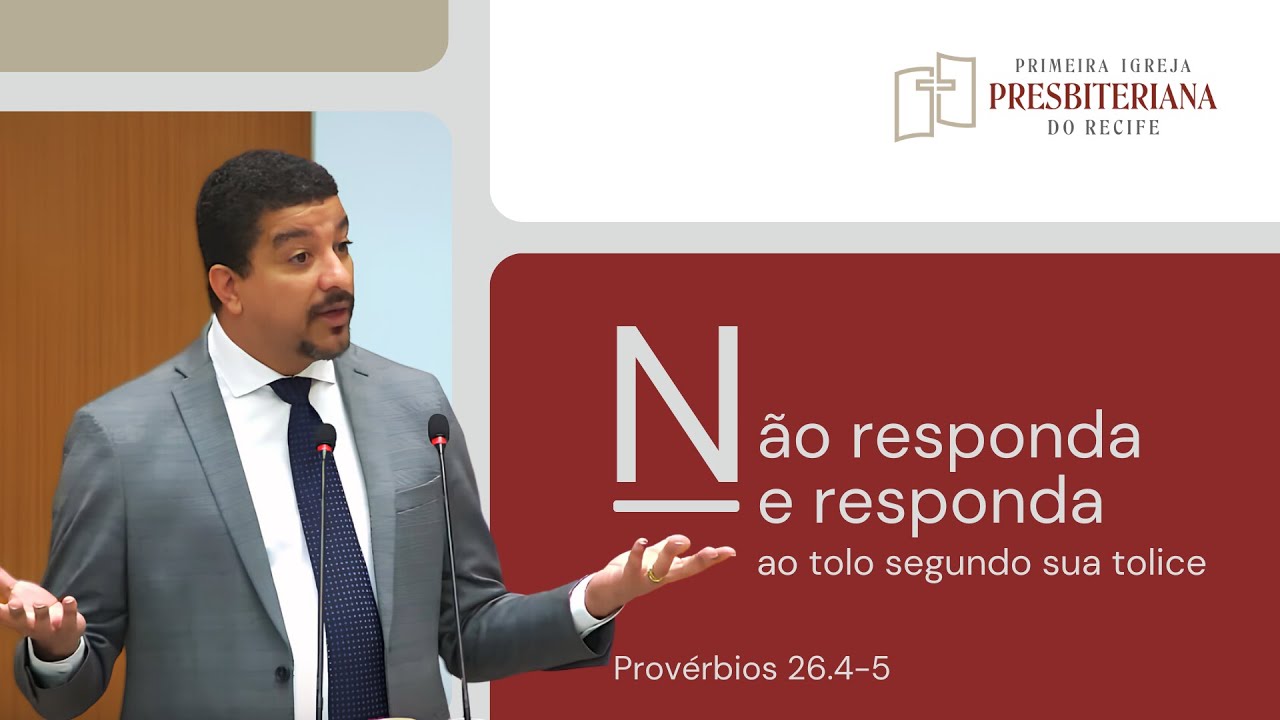 Rev. João Paulo Tomás de Aquino | Não responda e responda ao tolo - Pv 26.4-5 | 28/07/2024 Noite