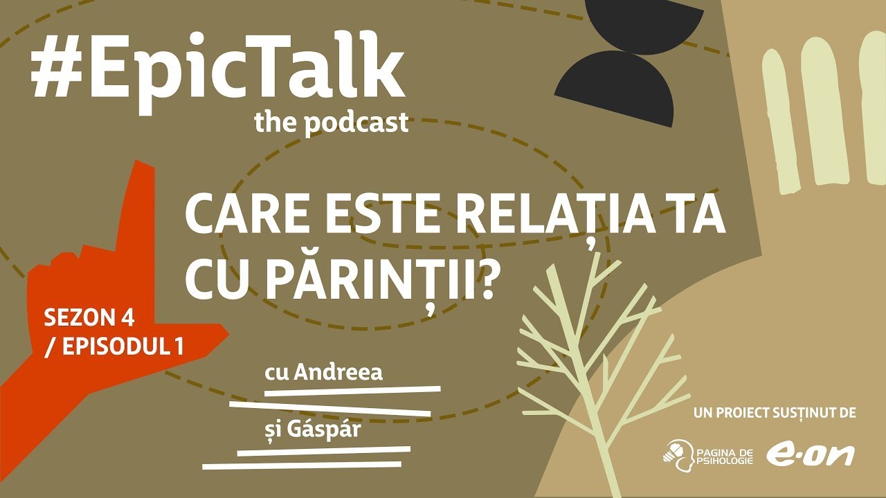 #EpicTalk The Podacst (s4, ep. 1): Care este relația ta cu părinții?