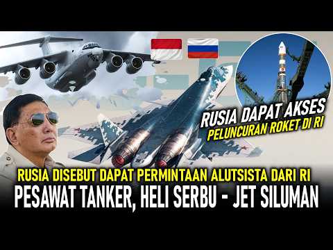 WAH !! RUSIA DAPAT PERMINTAAN ALUTSISTA DARI RI 2025 2030, RUSIA DAPAT AKSES PELUNCURAN ROKET DI RI